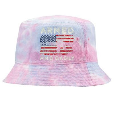 Armed And Dadly Funny Deadly Father Gift For Father's Day Tie-Dyed Bucket Hat