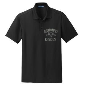 Armed And Dadly Funny Deadly Father Gift For Fathers Day Dry Zone Grid Polo