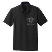 Armed And Dadly Funny Deadly Father Gift For Fathers Day Dry Zone Grid Polo