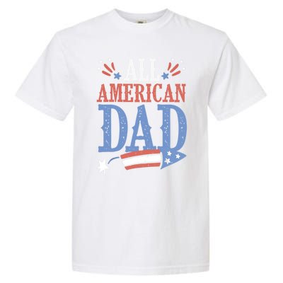 All American Dad 4th Of July Firecracker Independence Day Gift Garment-Dyed Heavyweight T-Shirt