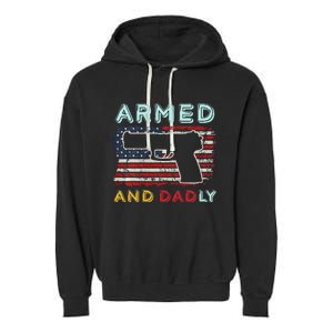 Armed And Dadly Funny Deadly Father Gift For Father's Day Garment-Dyed Fleece Hoodie