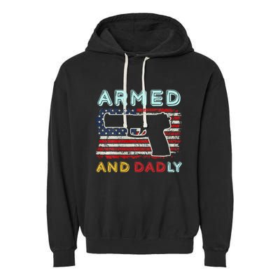 Armed And Dadly Funny Deadly Father Gift For Father's Day Garment-Dyed Fleece Hoodie