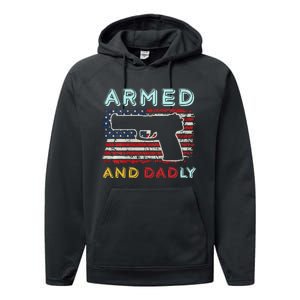 Armed And Dadly Funny Deadly Father Gift For Father's Day Performance Fleece Hoodie