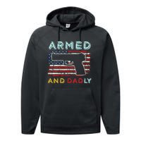 Armed And Dadly Funny Deadly Father Gift For Father's Day Performance Fleece Hoodie