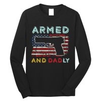 Armed And Dadly Funny Deadly Father Gift For Father's Day Long Sleeve Shirt