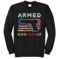 Armed And Dadly Funny Deadly Father Gift For Father's Day Sweatshirt