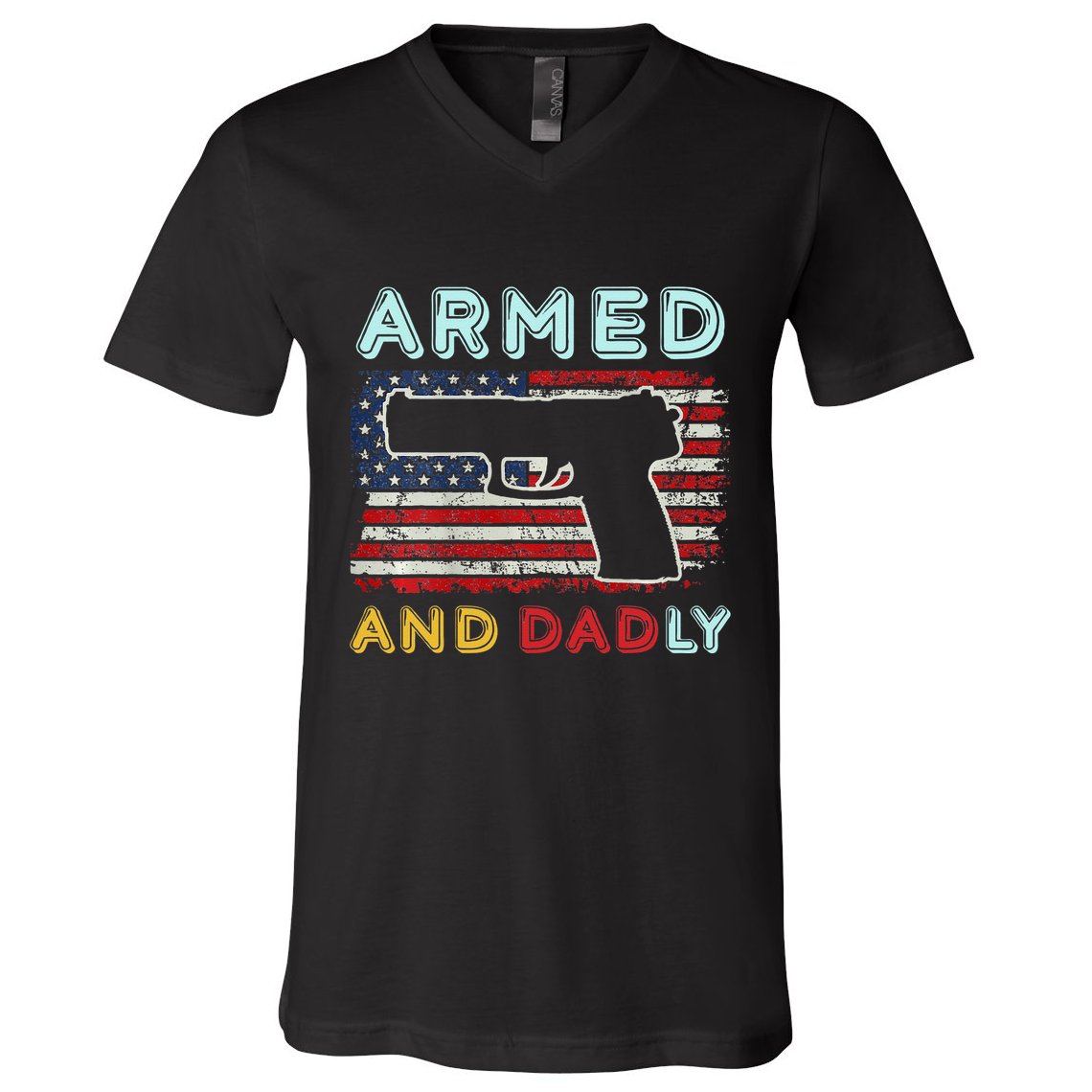 Armed And Dadly Funny Deadly Father Gift For Father's Day V-Neck T-Shirt