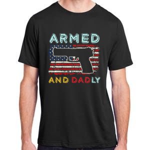 Armed And Dadly Funny Deadly Father Gift For Father's Day Adult ChromaSoft Performance T-Shirt