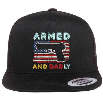 Armed And Dadly Funny Deadly Father Gift For Father's Day Flatbill Hat