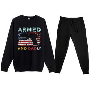 Armed And Dadly Funny Deadly Father Gift For Father's Day Premium Crewneck Sweatsuit Set