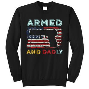 Armed And Dadly Funny Deadly Father Gift For Father's Day Tall Sweatshirt