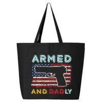 Armed And Dadly Funny Deadly Father Gift For Father's Day 25L Jumbo Tote
