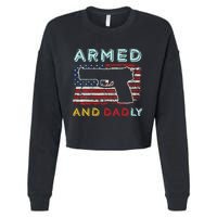 Armed And Dadly Funny Deadly Father Gift For Father's Day Cropped Pullover Crew