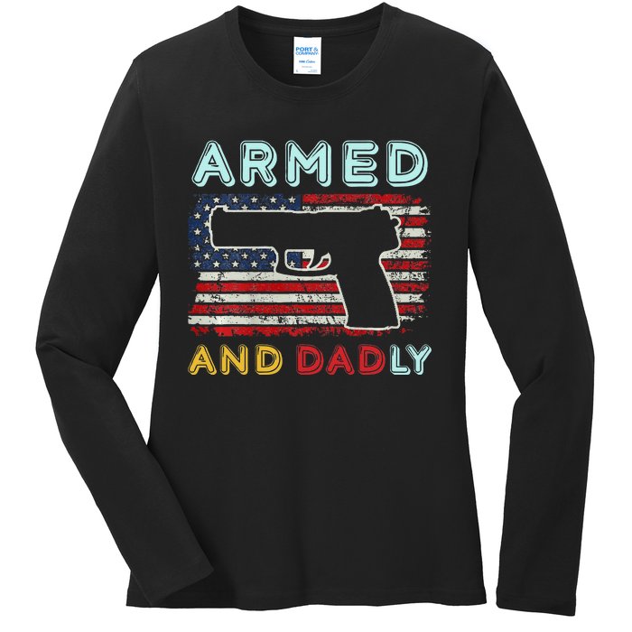 Armed And Dadly Funny Deadly Father Gift For Father's Day Ladies Long Sleeve Shirt