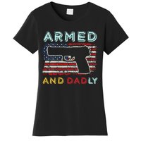 Armed And Dadly Funny Deadly Father Gift For Father's Day Women's T-Shirt