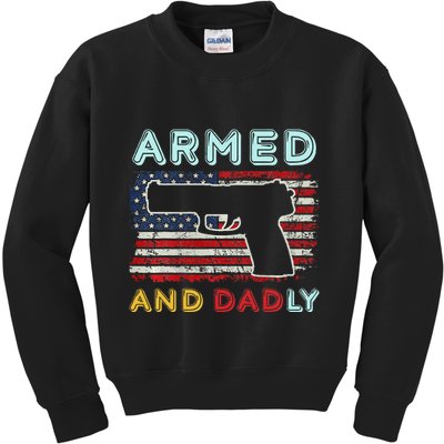 Armed And Dadly Funny Deadly Father Gift For Father's Day Kids Sweatshirt