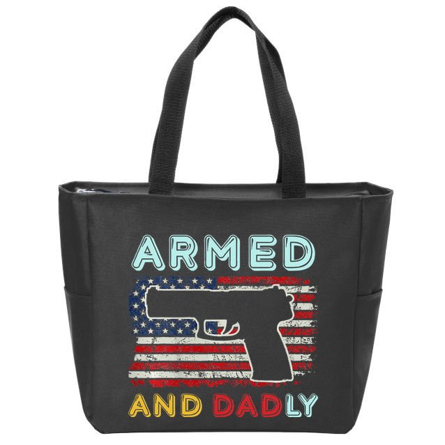 Armed And Dadly Funny Deadly Father Gift For Father's Day Zip Tote Bag