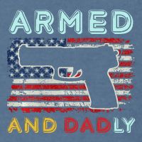 Armed And Dadly Funny Deadly Father Gift For Father's Day Garment-Dyed Sweatshirt