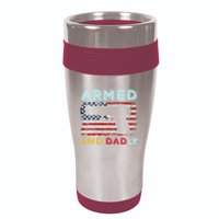 Armed And Dadly Funny Deadly Father Gift For Father's Day 16oz Travel Tumbler