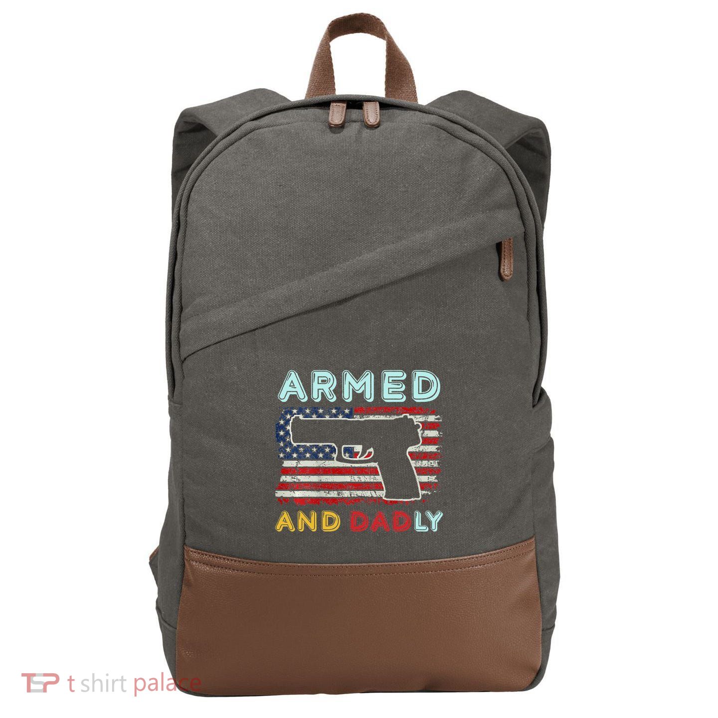 Armed And Dadly Funny Deadly Father Gift For Father's Day Cotton Canvas Backpack