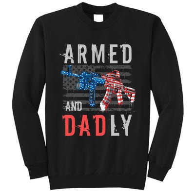 Armed And Dadly Funny Deadly Father Gifts For Fathers Day Sweatshirt