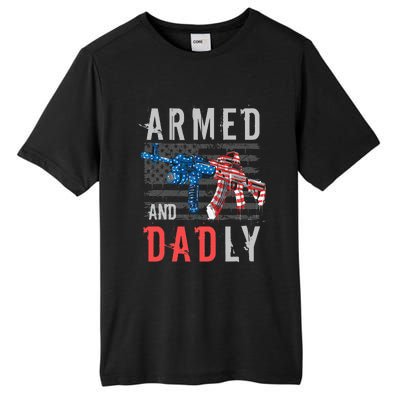 Armed And Dadly Funny Deadly Father Gifts For Fathers Day Tall Fusion ChromaSoft Performance T-Shirt