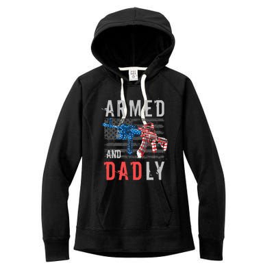 Armed And Dadly Funny Deadly Father Gifts For Fathers Day Women's Fleece Hoodie