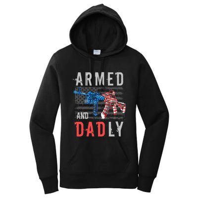 Armed And Dadly Funny Deadly Father Gifts For Fathers Day Women's Pullover Hoodie