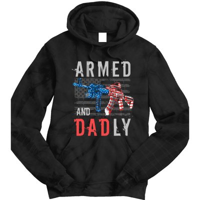 Armed And Dadly Funny Deadly Father Gifts For Fathers Day Tie Dye Hoodie