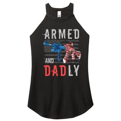 Armed And Dadly Funny Deadly Father Gifts For Fathers Day Women’s Perfect Tri Rocker Tank