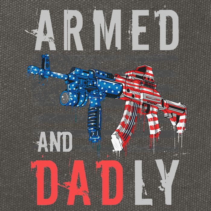 Armed And Dadly Funny Deadly Father Gifts For Fathers Day Cotton Canvas Backpack