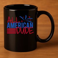 All American Dude 4th July Gift 11oz C Handle Ceramic Mug