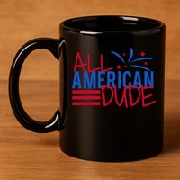 All American Dude 4th July Gift 11oz C Handle Ceramic Mug