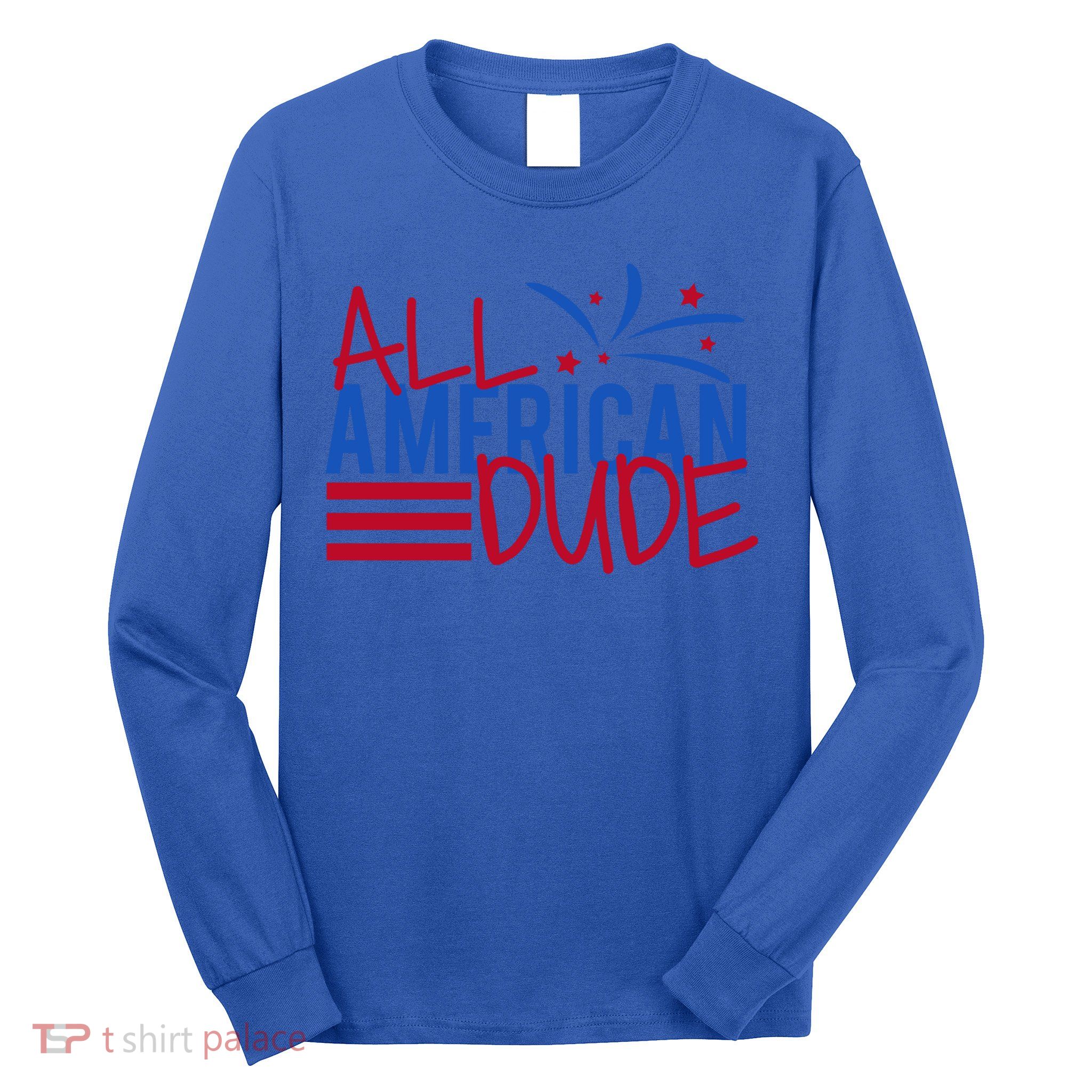 All American Dude 4th July Gift Long Sleeve Shirt