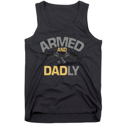 Armed And Dadly Funny Deadly Father Gift For Fathers Day Tank Top