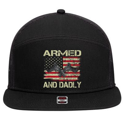 Armed And Dadly Funny Deadly Father For Father's Day 7 Panel Mesh Trucker Snapback Hat