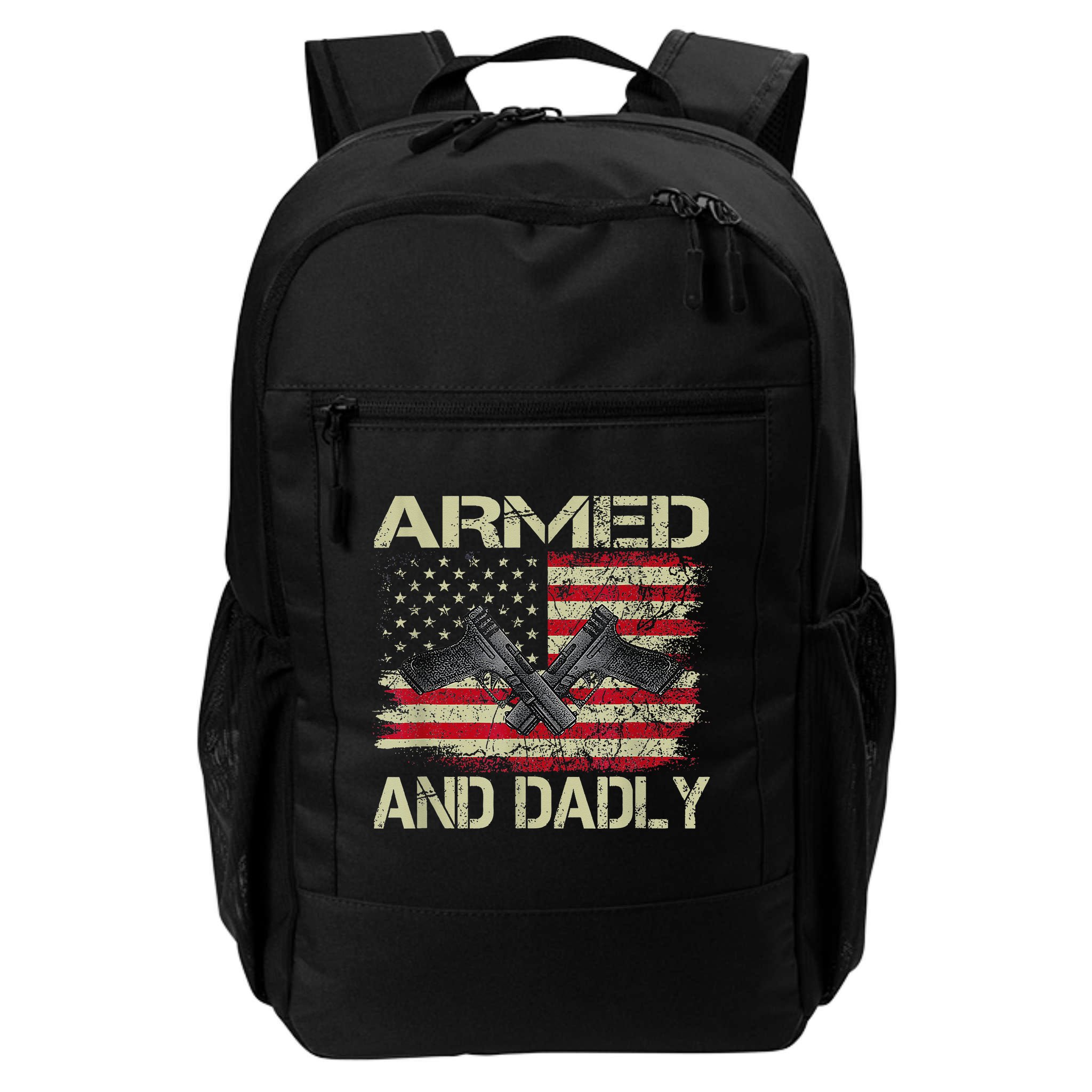 Armed And Dadly Funny Deadly Father For Father's Day Backpack
