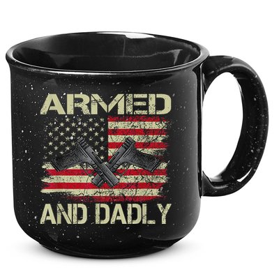 Armed And Dadly Funny Deadly Father For Father's Day 15oz Campfire Ceramic Mug