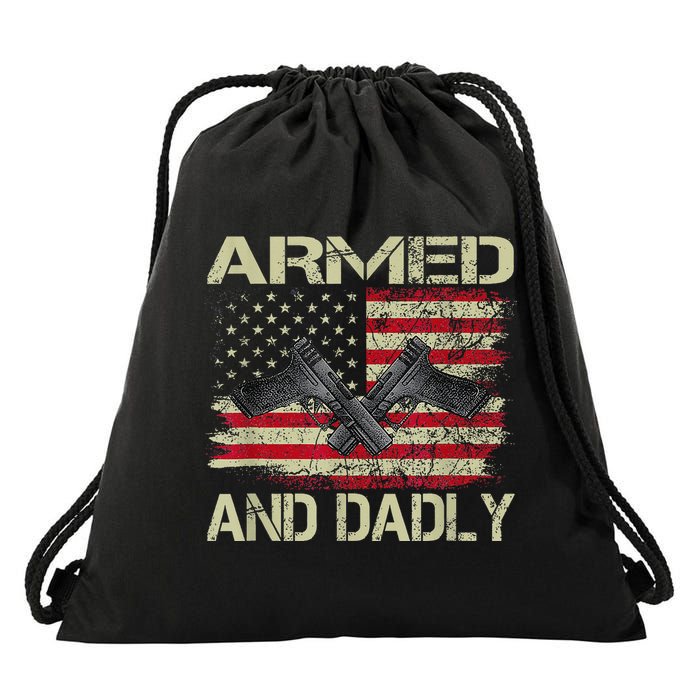 Armed And Dadly Funny Deadly Father For Father's Day Drawstring Bag