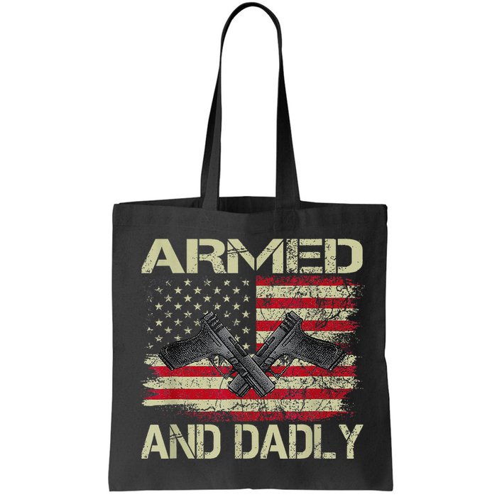 Armed And Dadly Funny Deadly Father For Father's Day Bag