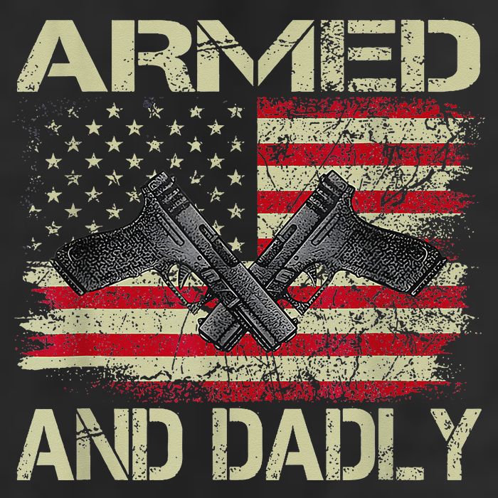 Armed And Dadly Funny Deadly Father For Father's Day Golf Towel