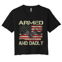 Armed And Dadly Funny Deadly Father For Father's Day Crop Top