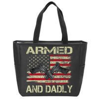 Armed And Dadly Funny Deadly Father For Father's Day Zip Tote Bag