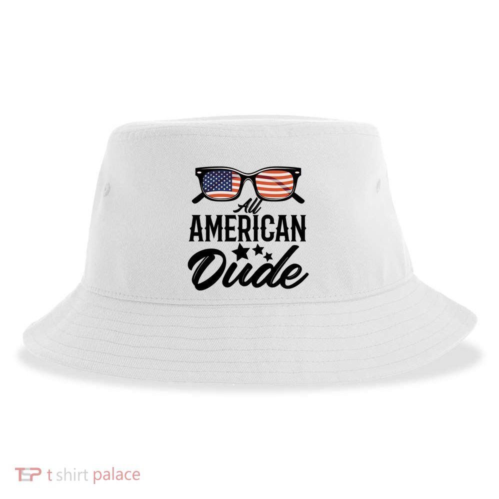 All American Dude 4th Of July Family Matching Sunglass Usa Gift Sustainable Bucket Hat