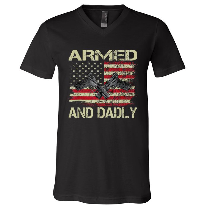 Armed And Dadly Funny Deadly Father For Father's Day V-Neck T-Shirt