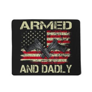 Armed And Dadly Funny Deadly Father For Father's Day Mousepad