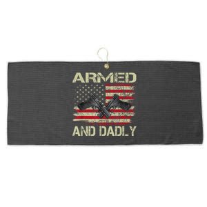 Armed And Dadly Funny Deadly Father For Father's Day Large Microfiber Waffle Golf Towel