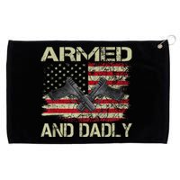 Armed And Dadly Funny Deadly Father For Father's Day Grommeted Golf Towel