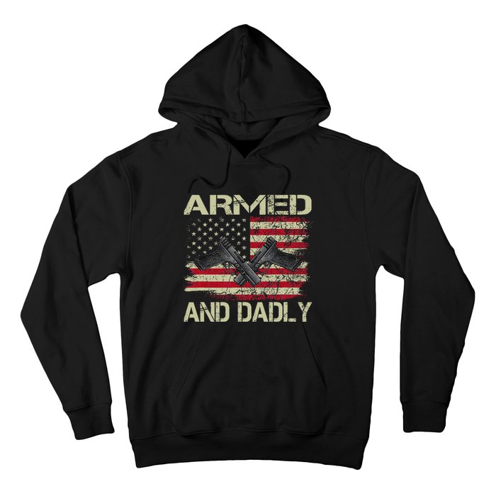 Armed And Dadly Funny Deadly Father For Father's Day Hoodie