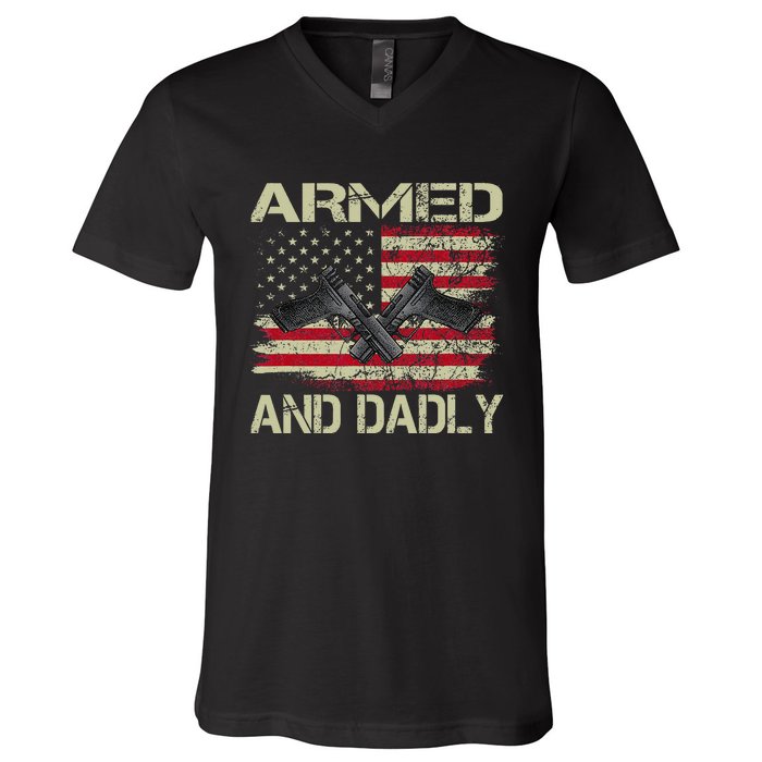 Armed And Dadly Funny Deadly Father For Father's Day V-Neck T-Shirt